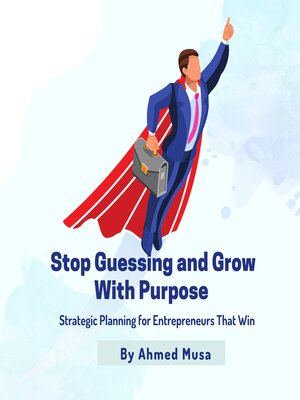 cover image of Stop Guessing and Grow With Purpose